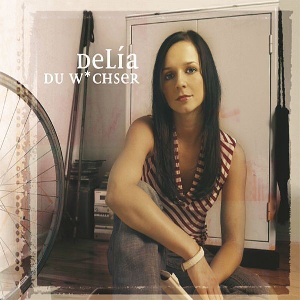 Delia – Du W*chser