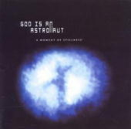 God Is An Astronaut – A Moment Of Stillness EP