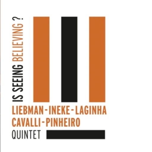 Pinheiro Quintet – Is Seeing Believing?