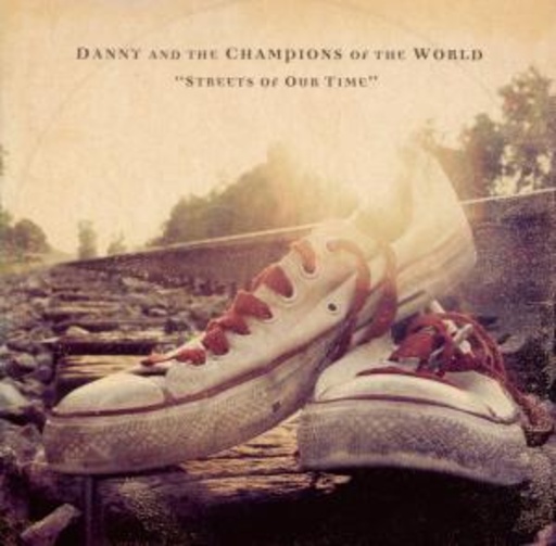 Danny And The Champions – Streets Of Our Time