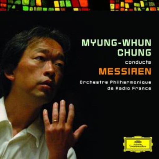 Myung-Whun Chung – Messiaen