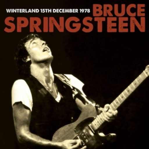 Bruce Springsteen – Winterland 15th December 1978