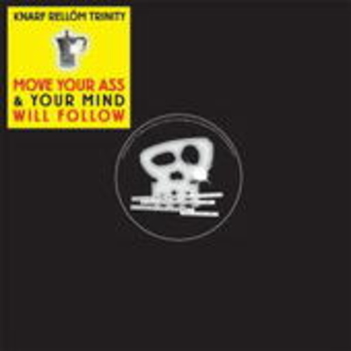Knarf Rellöm Trinity – Move Your Ass & Your... EP