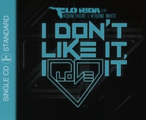 Flo Rida feat. Robin Thicke & Verdine White – I Don't Like It, I Love It