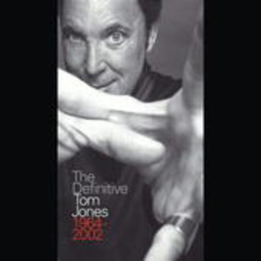 Tom Jones – The Definitive 1965 To 2002