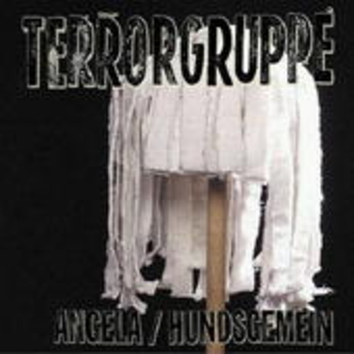 Terrorgruppe – Angela/Hundsgemein