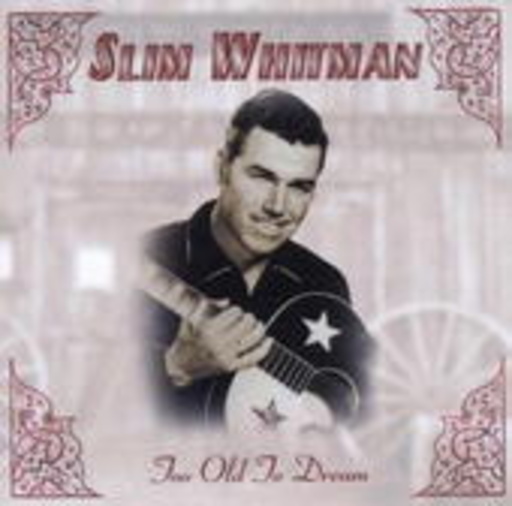 Slim Whitman – Too Old To Dream