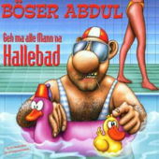 Böser Abdul – Geh ma alle Mann na Halleband