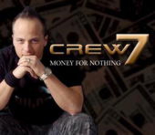 Crew 7 – Money For Nothing