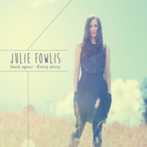 Julie Fowlis – Gach Sgeul - Every Story