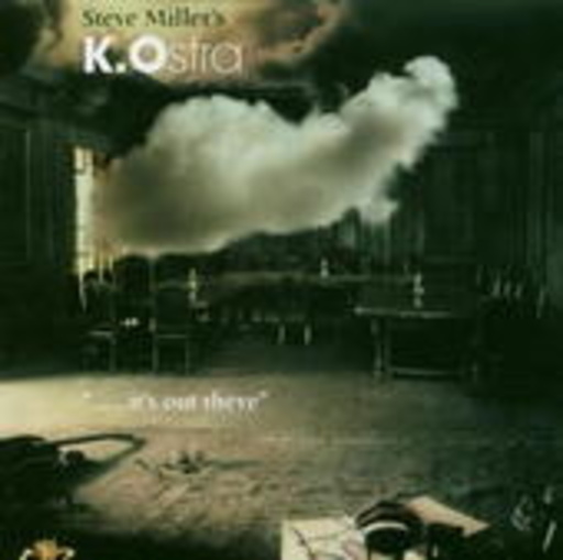 Steve Miller's K. Ostra – It's Out There