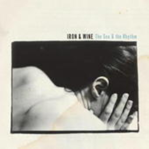 Iron And Wine – The Sea & Rhythm