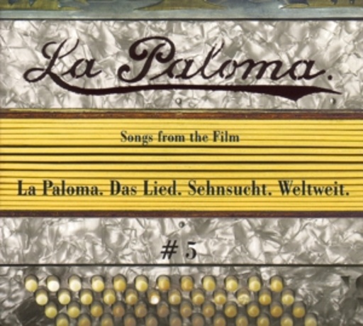 Diverse – La Paloma 5: La Paloma. Das Lied. Sehnsucht. Weltweit