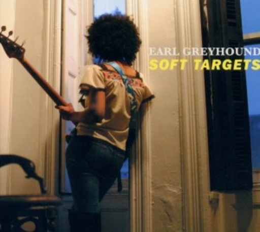 Earl Greyhound – Soft Targets