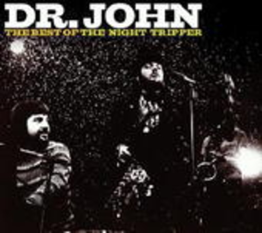 Dr. John – Best Of The Night Tripper