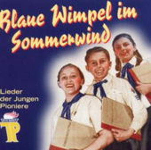 Diverse – Blaue Wimpel im Sommerwind - Lieder der jungen Pioniere