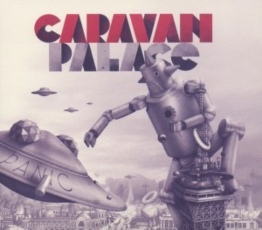 Caravan Palace – Panic