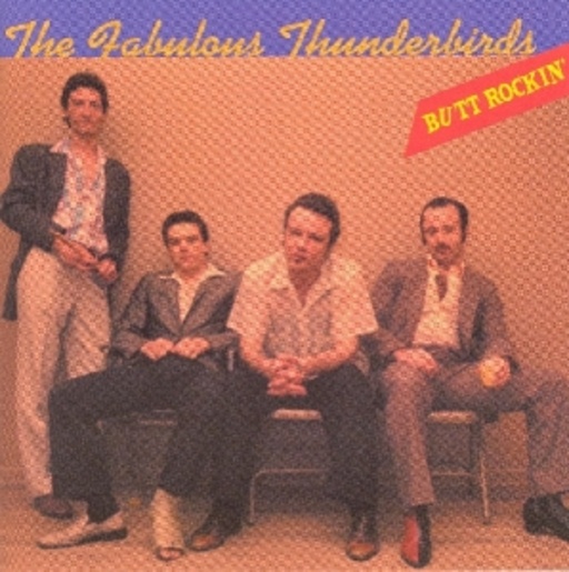 Fabulous Thunderbird – Butt Rockin'