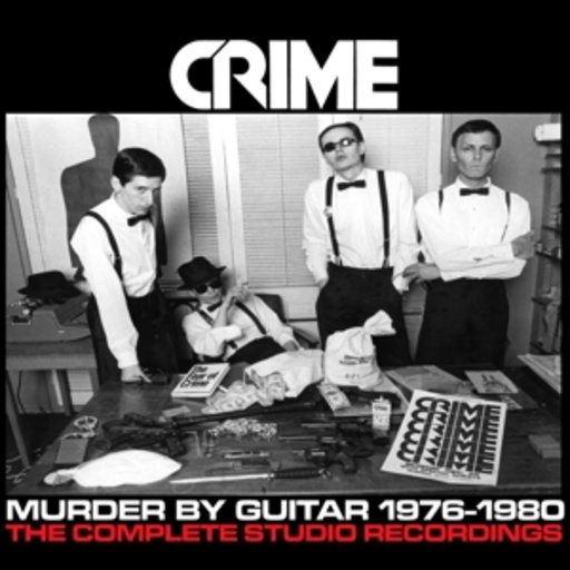 Crime – Murder By Guitar 1976-1980