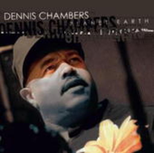 Dennis Chambers – Planet Earth