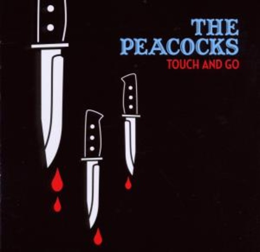 The Peacocks – Touch And Go/Gimme More