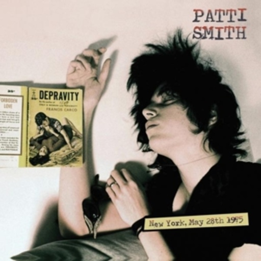 Patti Smith – Depravity (New York May 28th 1975)