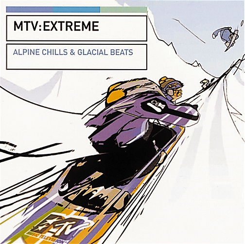 Diverse – MTV Extreme - Alpine Chills & Glacial Beats