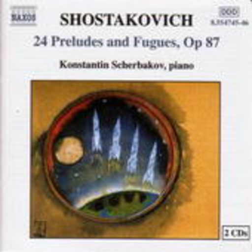 Konstantin Scherbakov – 24 Preludes And Fuges, Op. 87