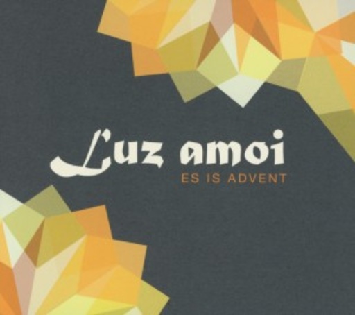 Luz Amoi – Es is Advent