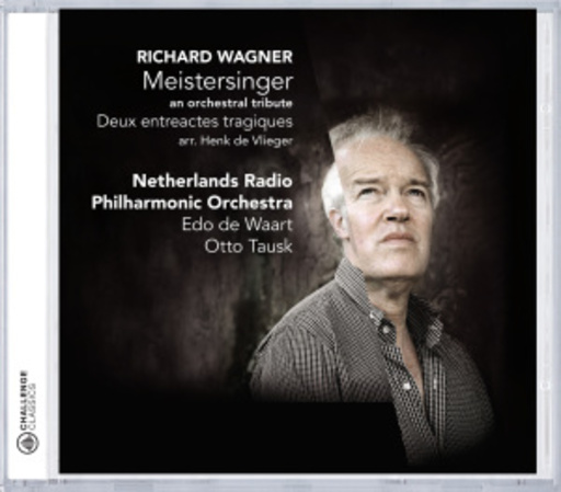 Edo De Waart & Otto Tausk/Netherlands Radio Ph. Orch. – Meistersinger - An Orchestral Tribute