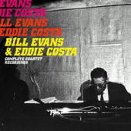 Bill Evans & Eddie Costa – Complete Quartet Recordings