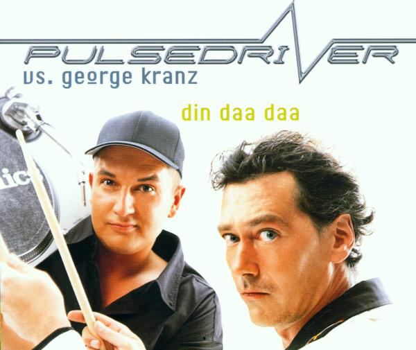 Pulsedriver vs. George Kranz – Din Daa Daa