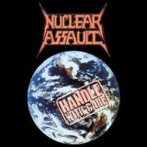 Nuclear Assault – Handle With Care