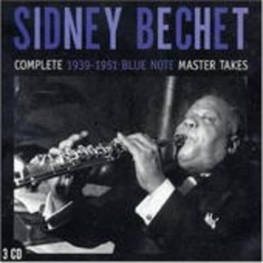 Sidney Bechet – Complete 1939-51 Blue Note Master Takes