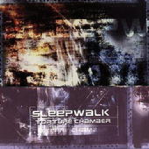 Sleepwalk – Torture Chamber