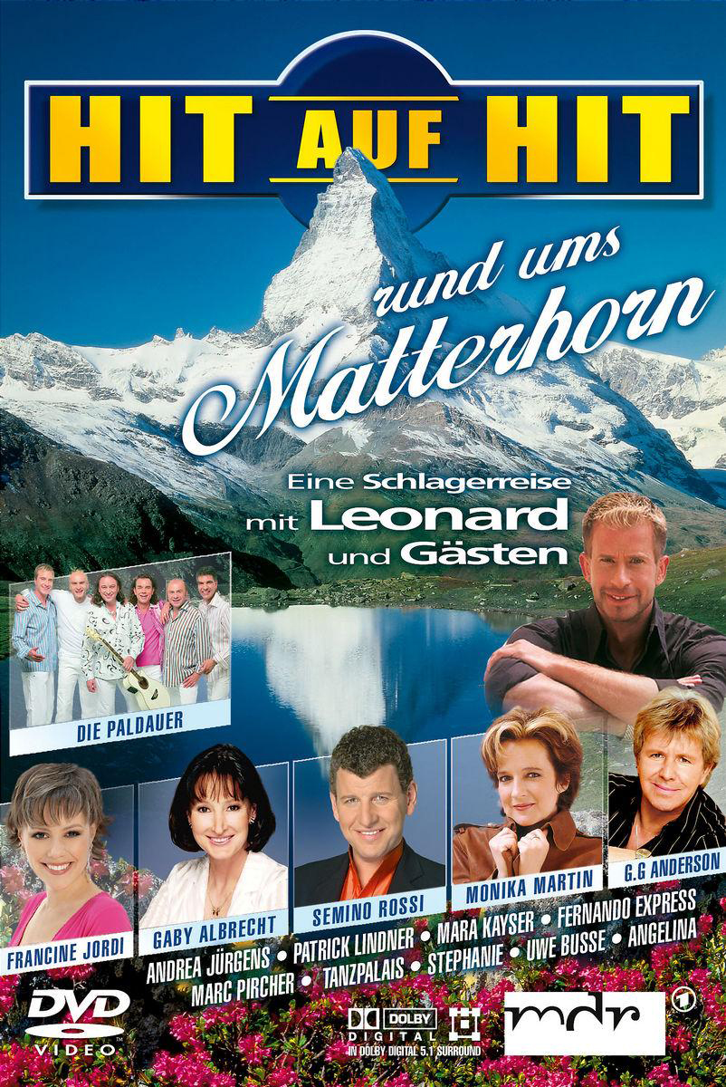 Diverse – Hit auf Hit rund ums Matterhorn - Eine Schlagerreise mit Leonhard und Gästen