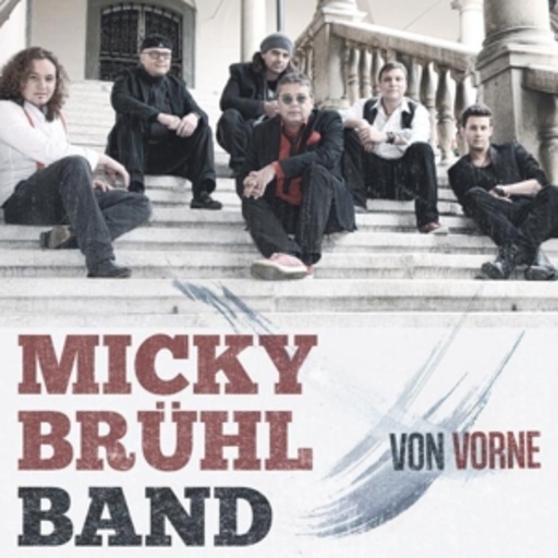 Micky Brühl Band – Von vorne