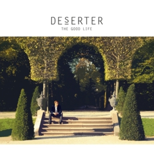 Deserter – The Good Life