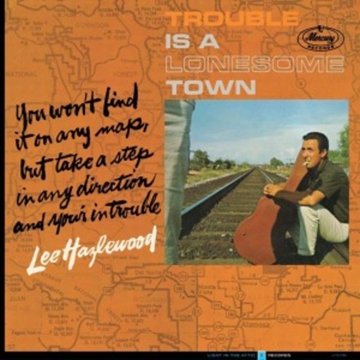 Lee Hazlewood – Trouble In A Lonesome Town