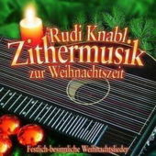 Rudi Knabl – Zithermusik zur Weihnachtszeit