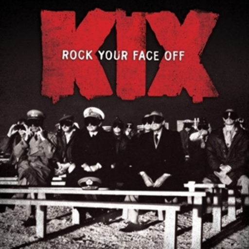 Kix – Rock Your Face Off