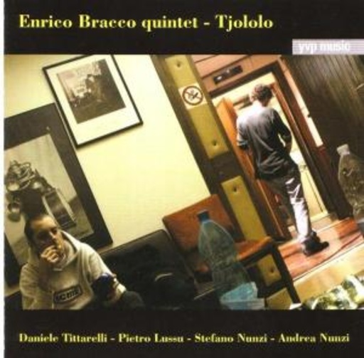 Enrico Bracco Quintet – Tjolo