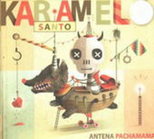 Karamelo Santo – Antena Pachamama