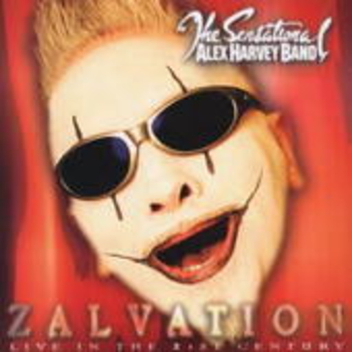The Sensational Alex Harvey Band – Zalvation - Live In The 21st Century