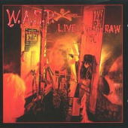 W.A.S.P. – Live In The Raw