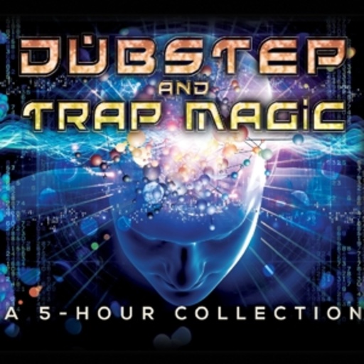 Dubstep And Trap Macig – A 5-Hour Collection