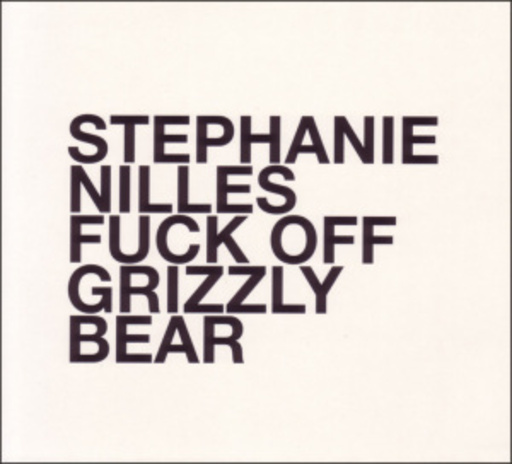 Stephanie Nilles – Fuck Off Grizzly Bear