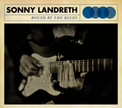 Sonny Landreth – Bound By The Blues