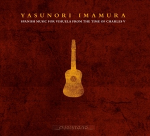 Yasunori Imamura – Spanische Musik für Vihuela aus der Zeit Karls V.