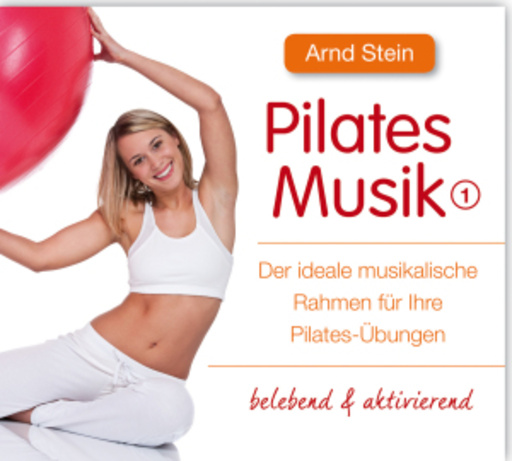 Arnd Stein – Pilates Musik 1 - Belebend & Aktivierend